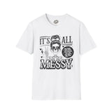Messy MADE TO ORDER, NO REFUNDS, RETURNS, OR EXCHANGES