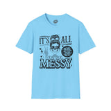 Messy MADE TO ORDER, NO REFUNDS, RETURNS, OR EXCHANGES