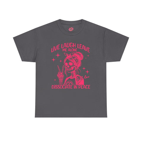 Live Laugh Leave Me Alone MADE TO ORDER NO REFUNDS, RETURNS, EXCHANGES